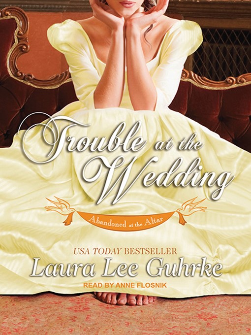 Title details for Trouble at the Wedding by Laura Lee Guhrke - Wait list